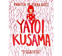 Painter of Polka Dots: Yayoi Kusama
