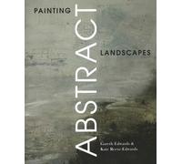 Gareth Edwards Kate Reeve-Edwards Painting Abstract Landscapes (Tascabile)