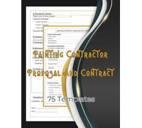 Painting contractor proposal and contract: A Book Of 75 Fillable Forms for Painting Proposals & Contracts | Large 8.5" x 11" Format for Contractors & Professionals