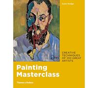 Painting masterclass: creative techniques of 100 great artists