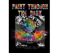 Painting Through the Dark: A Reverse Line-Art Therapy Book for Grief, Healing, and Finding Flow