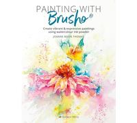 Painting with Brusho: Create Vibrant & Expressive Paintings Using Watercolour Ink Powder