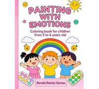 Painting With Emotions: Coloring book for children from 3 to 6 years old