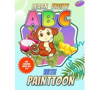 Painttoon ABC Coloring Book for Kids Ages 3-6 Fun Alphabet and Fruit Learning Adventure with Moko the Monkey - Coloring Book for Toddlers and ... Activities for Preschool and Kindergarten