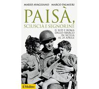 Paisà, sciuscià e segnorine. Il Sud e Roma dallo sbarco in Sicilia al 25 aprile
