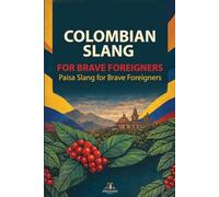 Paisa Slang for Brave Foreigners: 2