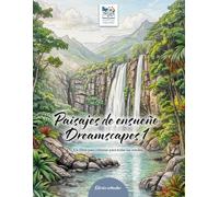 Paisajes de ensueño - Dreamscapes 1 - Un libro para colorear que invita a soñar y a viajar con la imaginación: Preciosos motivos naturales para ... y relajación: para niños, jóvenes y adultos.