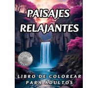 Paisajes Relajantes: Libro de colorear para adultos