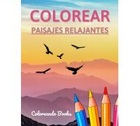 PAISAJES RELAJANTES - Libro de colorear: para jóvenes y adultos con 50 imágenes de paisajes para relajarte.