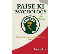 Paise Ki Psychology: 50 Practical Habits for Middle-Class India