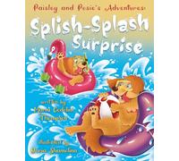 Paisley and Posie's Adventures: The Splish Splash Surprise