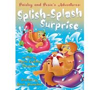Paisley and Posie's Adventures: The Splish Splash Surprise
