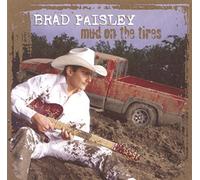Paisley, Brad - MUD ON THE TIRES