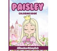 Paisley Coloring Book: Affirmations Coloring Book, A Creative Journey of Positive Empowerments