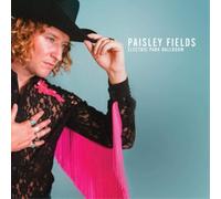 Paisley Fields Electric Park Ballroom (CD) Album
