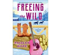 Paisley Hope Freeing the Wild (Tascabile) Silver Pines Ranch Series