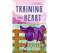 Paisley Hope Training the Heart (Tascabile) Silver Pines Ranch Series