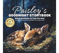 Paisley's Goodnight Storybook with Animals in the Forest: A Personalized Bedtime Book for Paisley | Plus: 20 Calming, Screen-Free Sleep Ideas