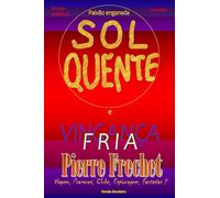 PAIXÃO ENGANADA, SOL QUENTE E VINGANÇA FRIA: Como e por que deveríamos viver sob a influência de um sistema que é tão bem praticado e tão simpático em todos os sentidos?
