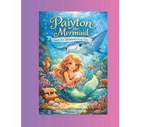 Paiyton the Mermaid and the Shimmering Sea