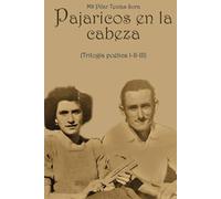 PAJARICOS EN LA CABEZA: TRILOGÍA POÉTICA