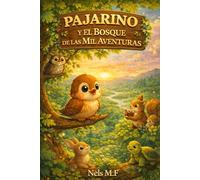 Pajarino y el Gran Bosque de las Mil Aventuras