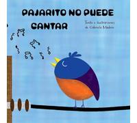 Pajarito no puede cantar
