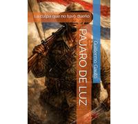 PAJARO DE LUZ: La culpa que no tuvo dueño