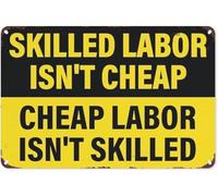 PAJPXPCD Vintage Tin Sign Skilled Labor Isnt Cheap Funny Wall-Art 8 X 12 in
