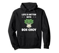 Pak Choy Funny Quote Life is Better with Bok Choy Felpa con Cappuccio