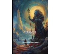 Pakhet: La Leona del Umbral: Un viaje a la oscuridad de Pakhet