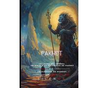 Pakhet: La Leona del Umbral: Un viaje a la oscuridad de Pakhet