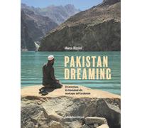 Pakistan dreaming. Un'avventura da Islamabad alle montagne del Karakorum -...