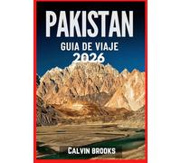 PAKISTÁN GUÍA DE VIAJE 2026