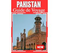 PAKISTAN GUIDE DE VOYAGE 2026