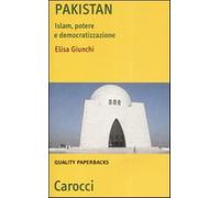 Libri Elisa Giunchi - Pakistan. Islam, Potere E Democratizzazione