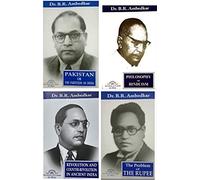 Pakistan or the Partition of India + Philosophy of Hinduism + Revolution and Counter-Revolution in Ancient India + The Problem of the Rupee