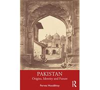 Pakistan: Origins, Identity and Future
