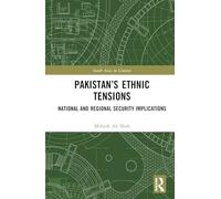 Pakistan’s Ethnic Tensions: National and Regional Security Implications