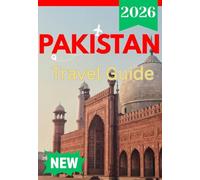 PAKISTAN TRAVEL GUIDE 2026