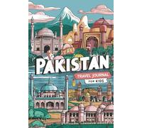 Pakistan Travel Journal for Kids: With Prompts to Record Your Big Adventures