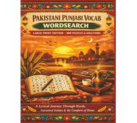 PAKISTANI PUNJABI VOCAB WORDSEARCH LARGE PRINT EDITION 100 PUZZLES & SOLUTIONS: A Lyrical Journey Through Words, Ancestral Echoes & the Comforts of Home