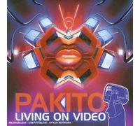 Pakito - Living on Video