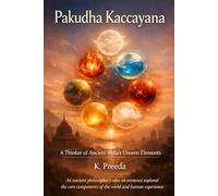 Pakudha Kaccayana: An ancient philosopher's view on existence explored the core components of the world and human experience.