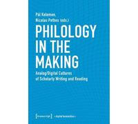 Pál Kelemen Nic Philology in the Making - Analog/Digital Cultures of (Tascabile)