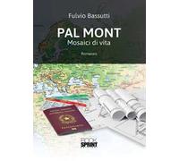 Pal Mont. Mosaici di vita