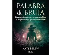 Palabra de bruja: Crea tu grimorio para invocar y cultivar la magia creativa que hay dentro de ti