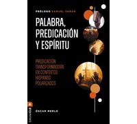 Palabra, predicación y Espíritu: Predicación transformadora en contextos hispanos polarizados: Predicación Transformadora En Contextos Hispanos ... Preaching in Polarized Hispanic Contexts