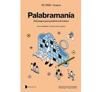 Palabramanía (El País Juegos): 200 juegos para perderte entre letras