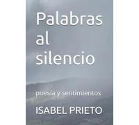 Palabras al silencio: poesía y sentimientos
